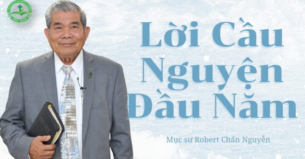 Lời Cầu Nguyện Đầu Năm – Mục sư Robert Chấn Nguyễn