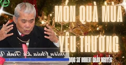 Món Quà Mùa Yêu Thương – Mục sư Robert Chấn Nguyễn